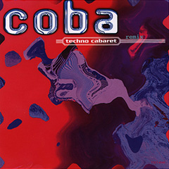 Coba: Techno Cabaret Remix